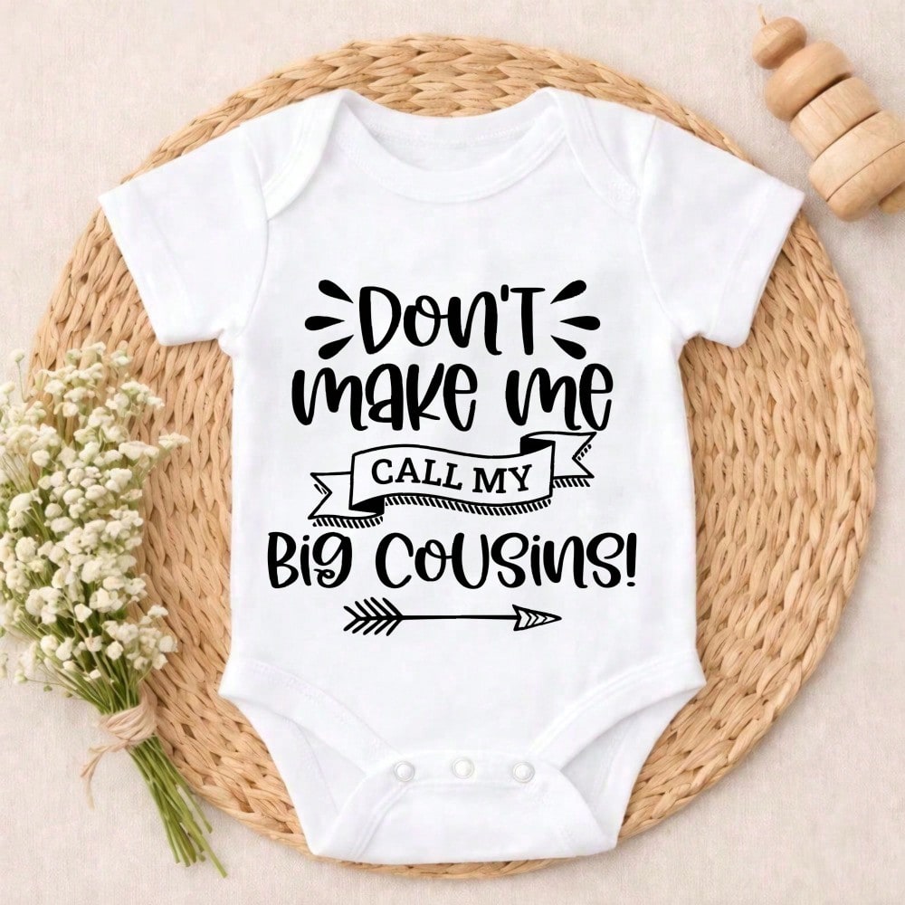 Soft Cotton Baby Bodysuit Don't Make Me Call My Big Cousins Cozy & Sweet Playtime Clothes Unisex Baby Everyday Wear For Newborn Baby Boys Girls 0-24M