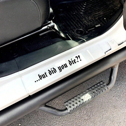 1 Pc But Did You Die Vinyl Sticker, Funny Crazy Driver Decal For Car Door Bumper Rear Windshield, Goth Car Decor Accessories
