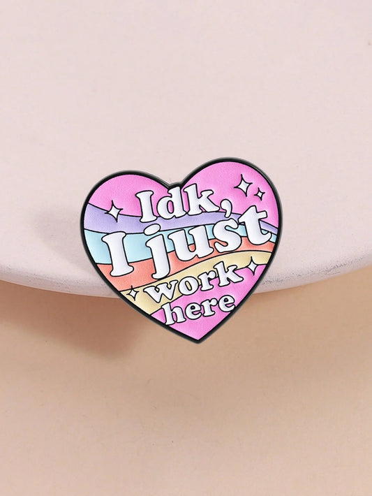 1pc "I Don't Know, I Just Work Here" Rainbow Color Text Enamel Heart Brooch, Indifferent Attitude Humor Relief Accessory For Workplace