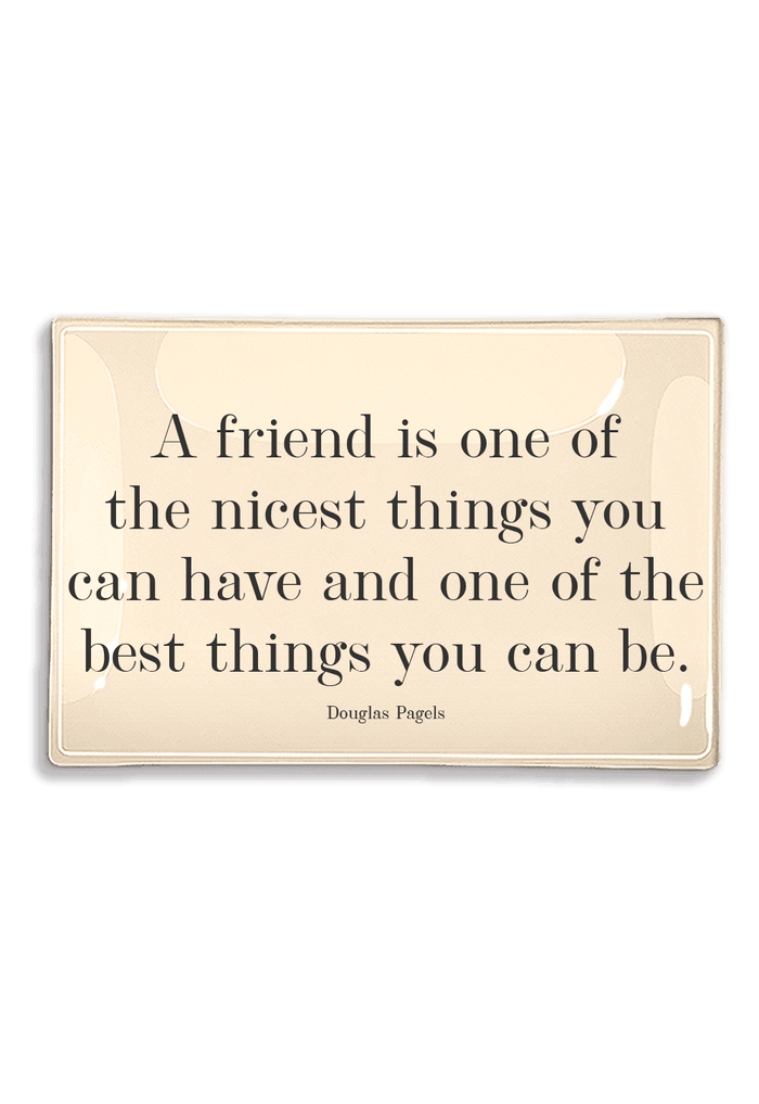 A Friend Is One Of The Nicest Decoupage Glass Tray - Ben's Garden