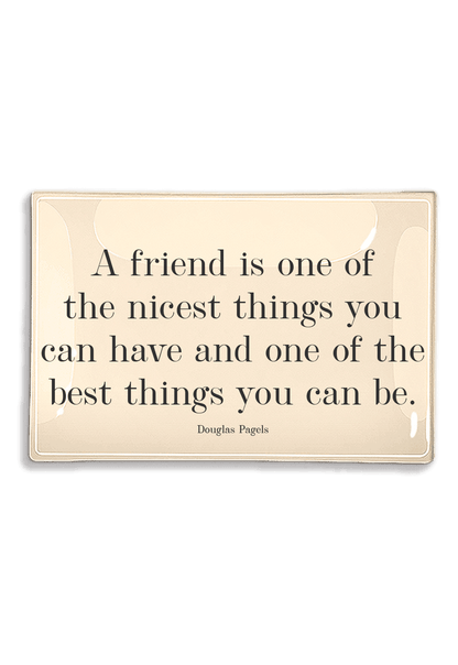 A Friend Is One Of The Nicest Decoupage Glass Tray - Ben's Garden