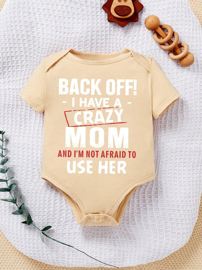 Back Off, I Have A Crazy Mom And I Am Not Afraid To Use Her, Baby Boy Casual Cartoon Pattern Short Sleeve Bodysuit, Suitable For Spring/Summer