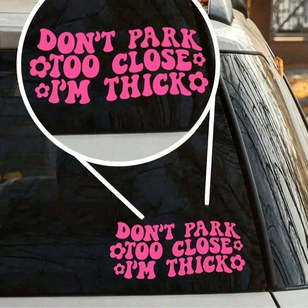 Do Not Park Too Close Sticker- Funny Car Sticker, Window Decal