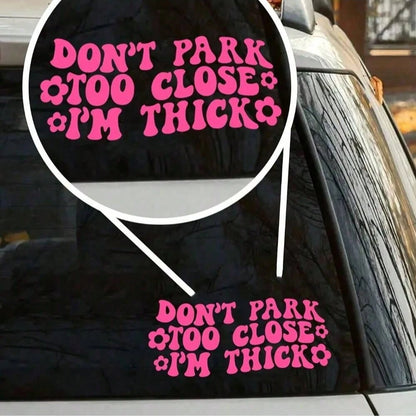 Do Not Park Too Close Sticker- Funny Car Sticker, Window Decal