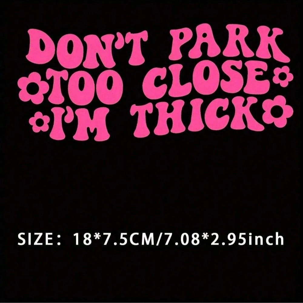 Do Not Park Too Close Sticker- Funny Car Sticker, Window Decal