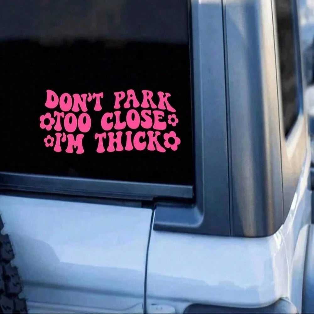 Do Not Park Too Close Sticker- Funny Car Sticker, Window Decal