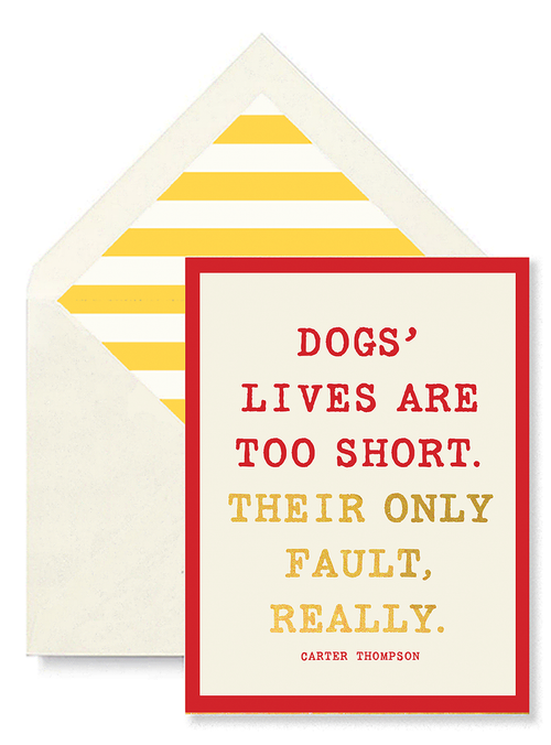 Dogs' Lives Are Too Short, Single Folded Card - Ben's Garden