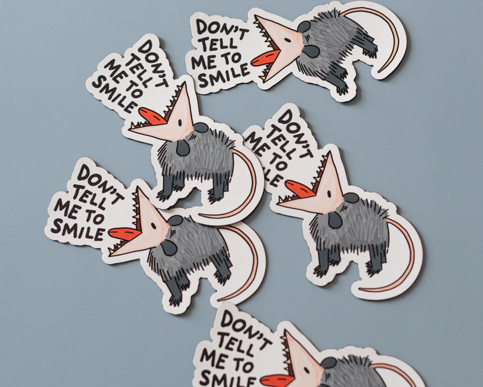 Don’t Tell Me to Smile Opossum Vinyl Sticker