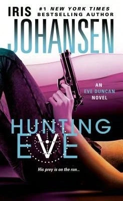 Hunting Eve: An Eve Duncan Novel (Paperback) By Iris Johansen