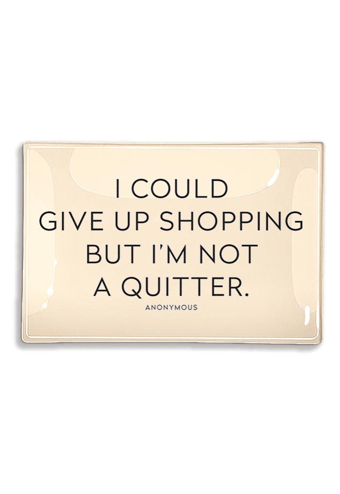 I Could Give Up Shopping Decoupage Glass Tray - Ben's Garden