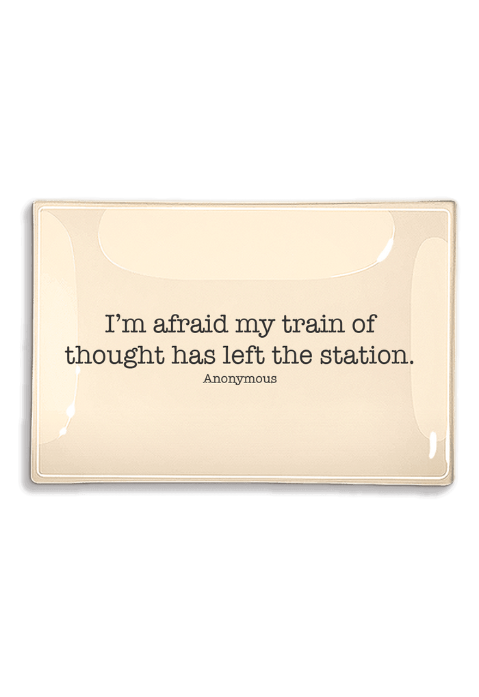I'm Afraid My Train Of Thought Decoupage Glass Tray - Ben's Garden