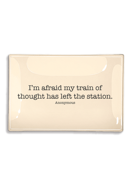 I'm Afraid My Train Of Thought Decoupage Glass Tray - Ben's Garden