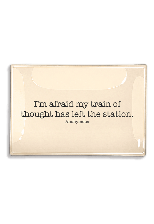 I'm Afraid My Train Of Thought Decoupage Glass Tray - Ben's Garden