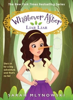 Liar Liar (Whatever After #16): Volume 16 (Hardcover) By Sarah Mlynowski