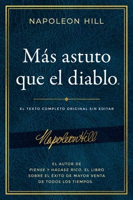 Más Astuto Que El Diablo (Outwitting The Devil(R)): El Texto Completo Original Sin Editar; El Autor (Paperback) By Napoleon Hill