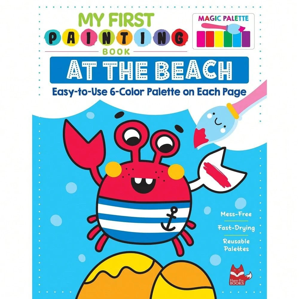 My First Painting Book: At The Beach: Easy-To-Use 6-Color Palette On Each Page (Happy Fox Books) Paints And Paintbrush Included