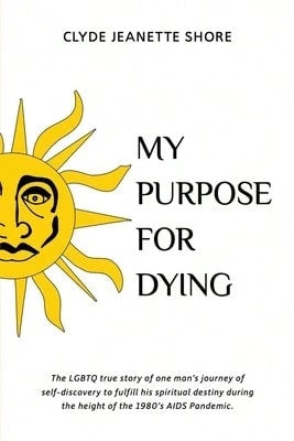 My Purpose For Dying (Paperback) By Clyde Jeanette Shore