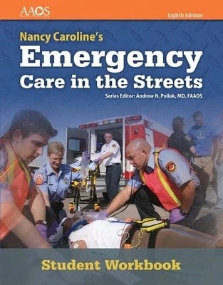Nancy Caroline's Emergency Care In The Streets Student Workbook (With Answer Key):. (Paperback) By American Academy Of Orthopaedic Surgeons (Aaos)