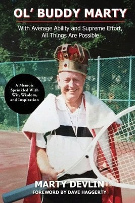Ol' Buddy Marty: With Average Ability And Supreme Effort, All Things Are Possible; A Memoir (Paperback) By Marty Devlin, Dave Haggerty