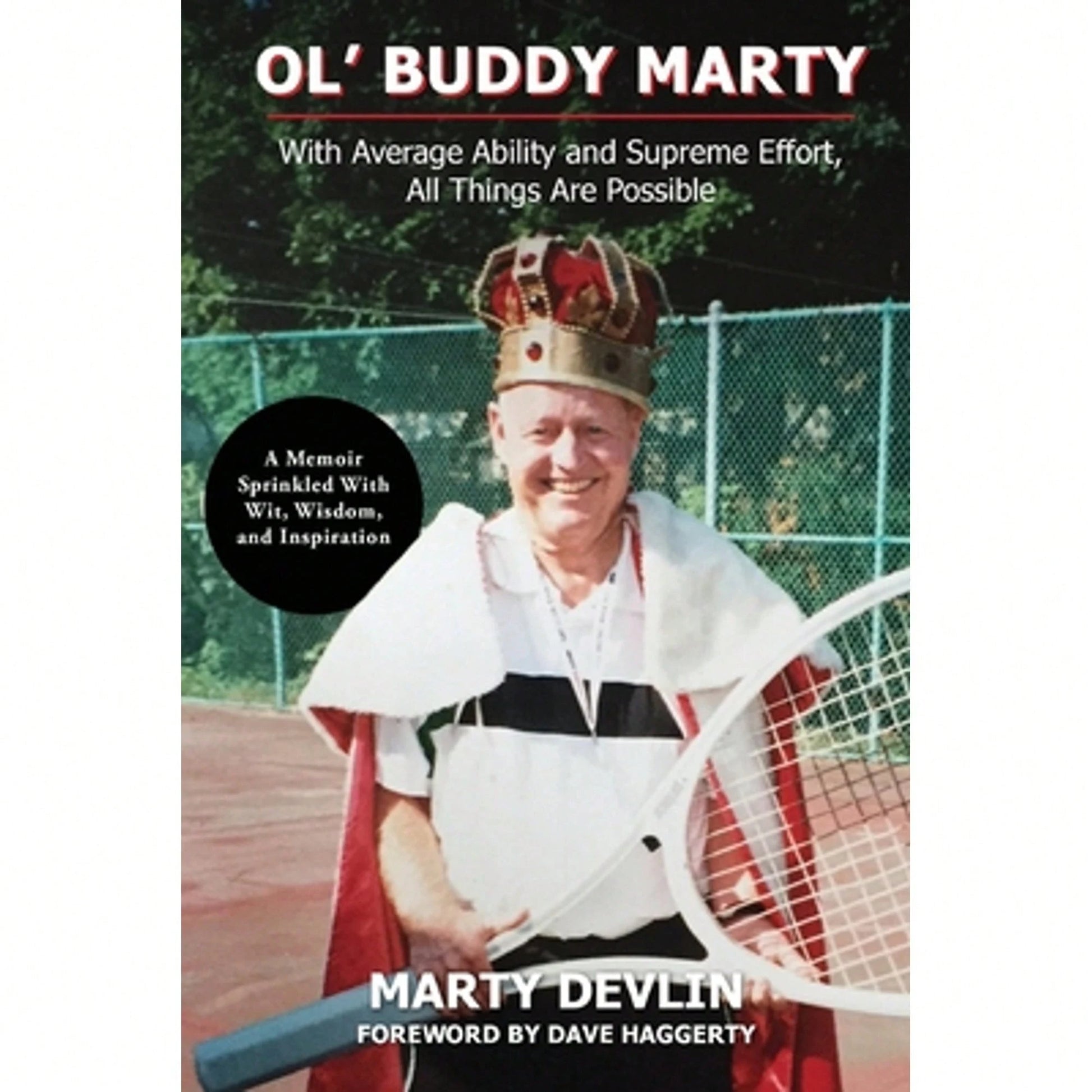 Ol' Buddy Marty: With Average Ability And Supreme Effort, All Things Are Possible; A Memoir (Paperback) By Marty Devlin, Dave Haggerty