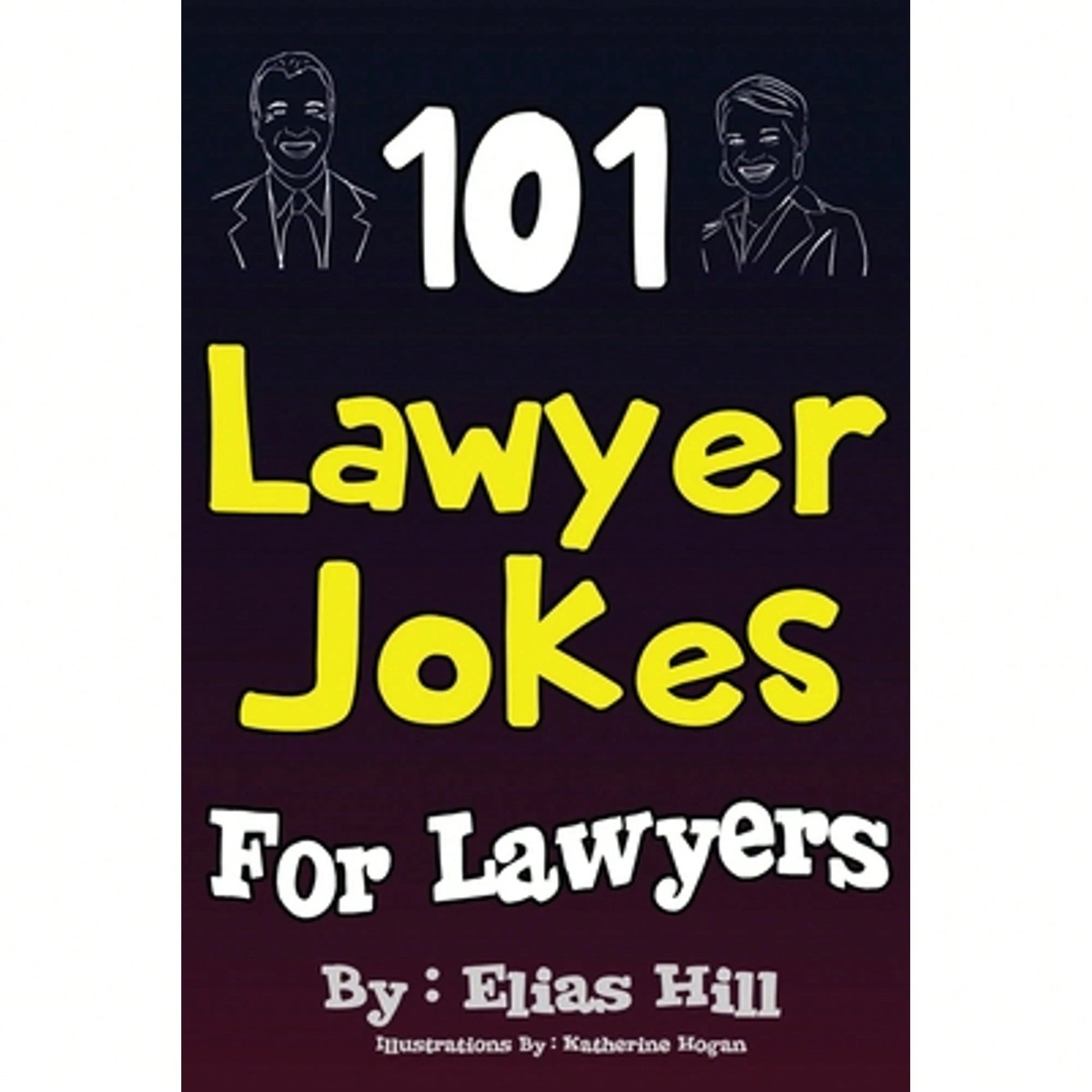 Pre-Owned 101 Lawyer Jokes For Lawyers (Paperback) By Elias Hill