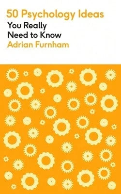 Pre-Owned 50 Psychology Ideas You Really Need To Know: A Complete Introduction To The Key Concepts (Paperback) By Adrian Furnham