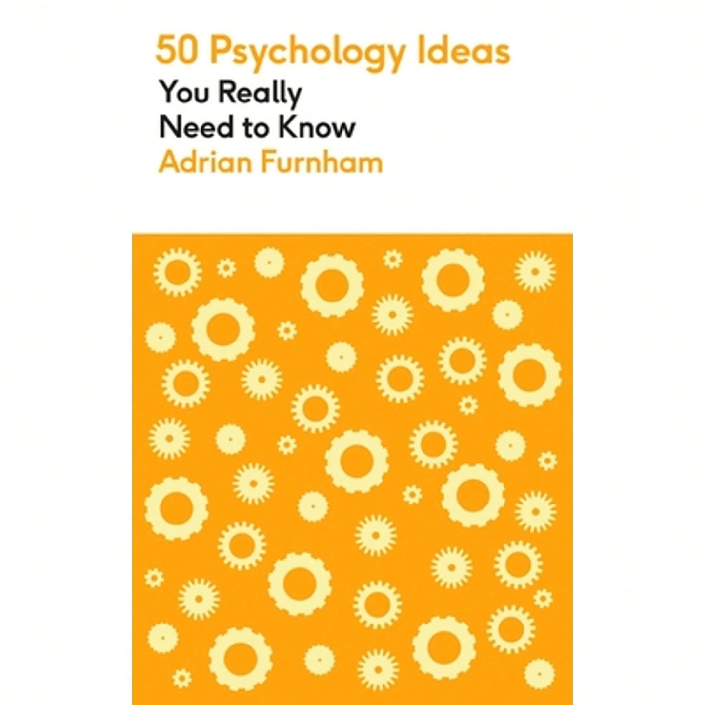 Pre-Owned 50 Psychology Ideas You Really Need To Know: A Complete Introduction To The Key Concepts (Paperback) By Adrian Furnham