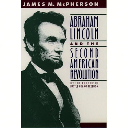 Pre-Owned Abraham Lincoln And The Second American Revolution (Revised) (Paperback) By James M McPherson