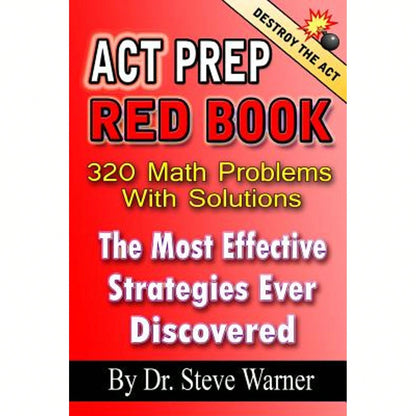 Pre-Owned ACT Prep Red Book- 320 Math Problems With Solutions: The Most Effective Strategies Ever (Paperback) By Steve Warner