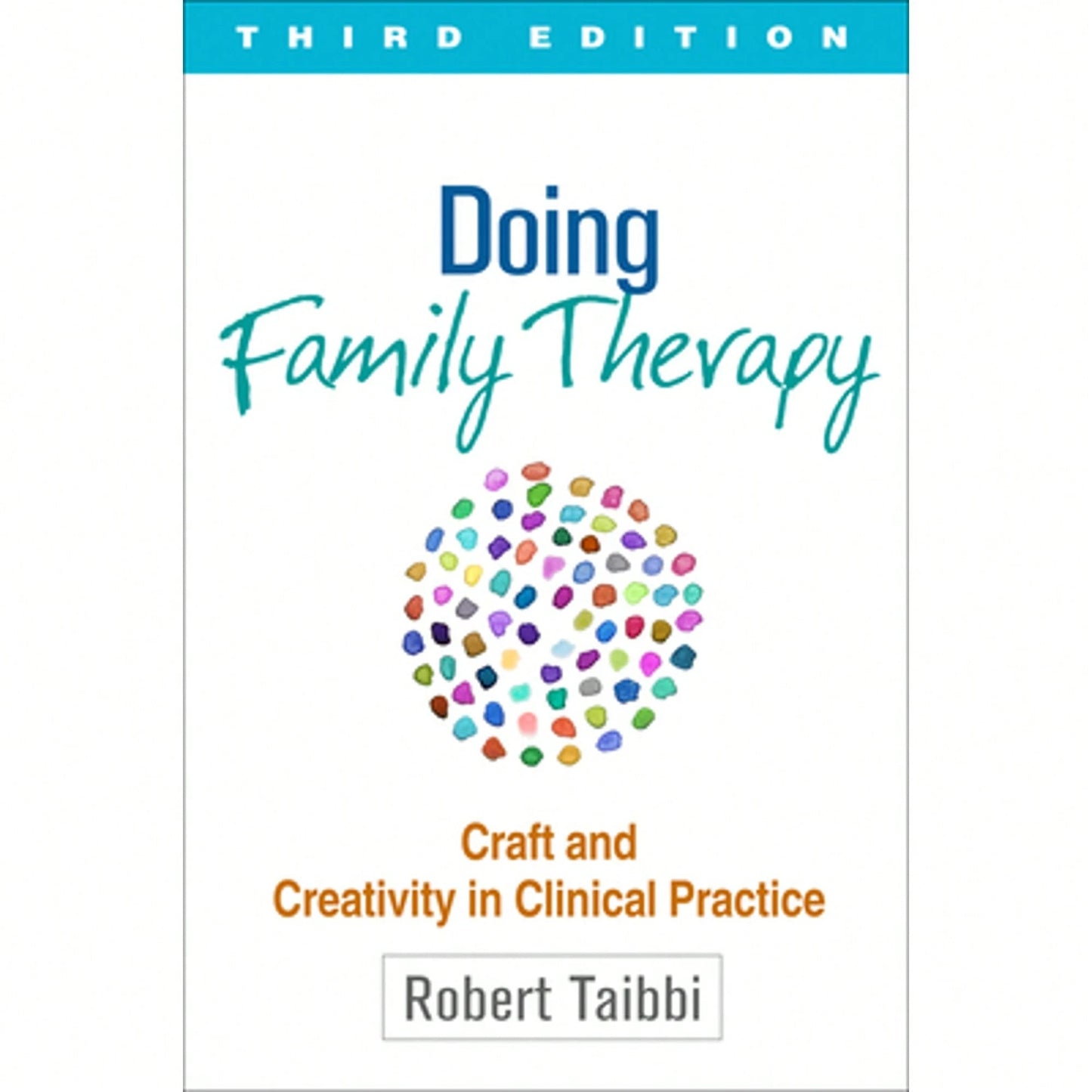 Pre-Owned Doing Family Therapy, Third Edition: Craft And Creativity In Clinical Practice (Paperback) By Robert Taibbi