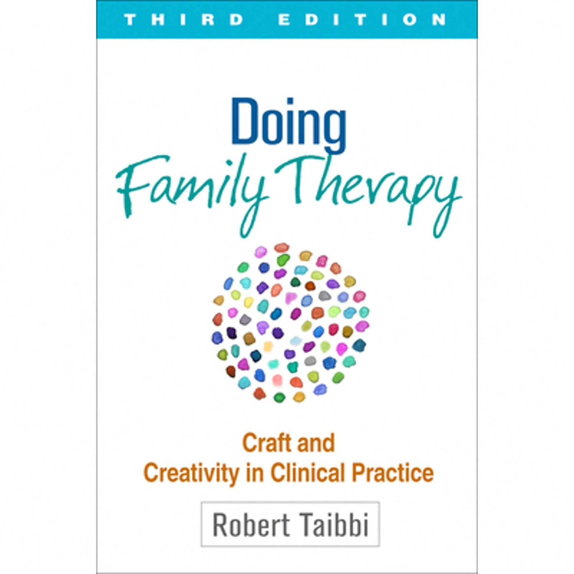 Pre-Owned Doing Family Therapy, Third Edition: Craft And Creativity In Clinical Practice (Paperback) By Robert Taibbi