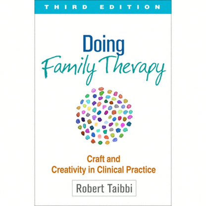Pre-Owned Doing Family Therapy, Third Edition: Craft And Creativity In Clinical Practice (Paperback) By Robert Taibbi
