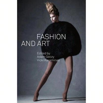 Pre-Owned Fashion And Art (Paperback) By Adam Geczy, Vicki Karaminas
