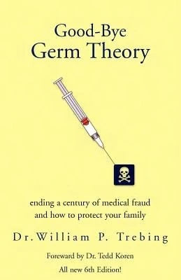 Pre-Owned Good-Bye Germ Theory (Paperback) By William P Trebing, Dr. William P Trebin William P Trebing, Dr William P Trebing