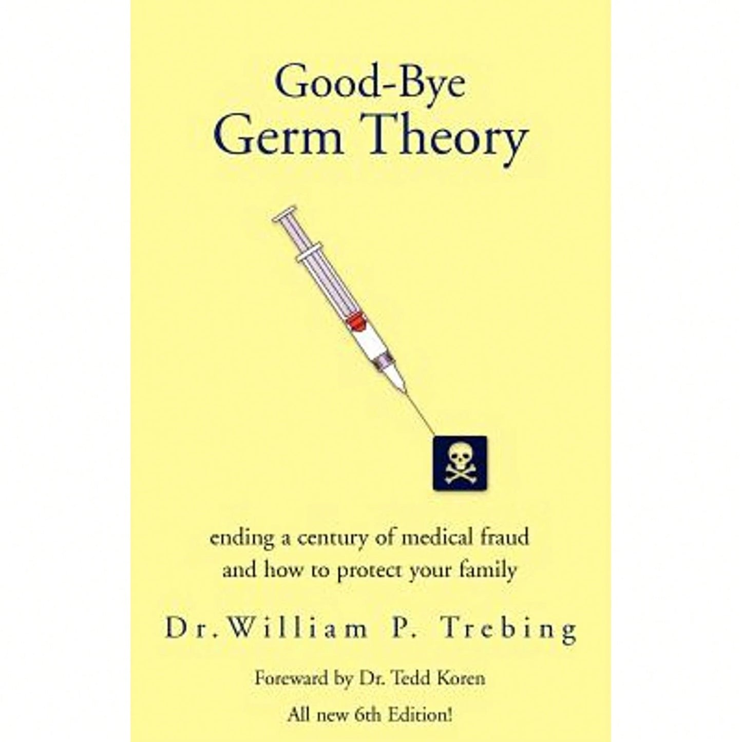 Pre-Owned Good-Bye Germ Theory (Paperback) By William P Trebing, Dr. William P Trebin William P Trebing, Dr William P Trebing