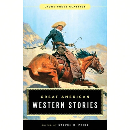 Pre-Owned Great American Western Stories: Lyons Press Classics (Paperback) By Steven D Price