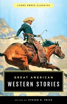 Pre-Owned Great American Western Stories: Lyons Press Classics (Paperback) By Steven D Price