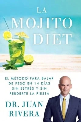 Pre-Owned La Mojito Diet (Spanish Edition): El Método Para Bajar De Peso En 14 Días Sin Estrés Y Sin (Paperback) By Dr. Juan Rivera
