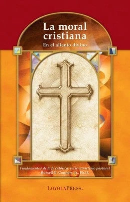 Pre-Owned La Moral Cristiana: En El Aliento Divino (Paperback) By Russell B Connors, Thomas P Walters