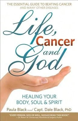 Pre-Owned Life, Cancer And God: The Essential Guide To Beating Sickness & Disease By Blending (Paperback) By Dale Black, Paula Black