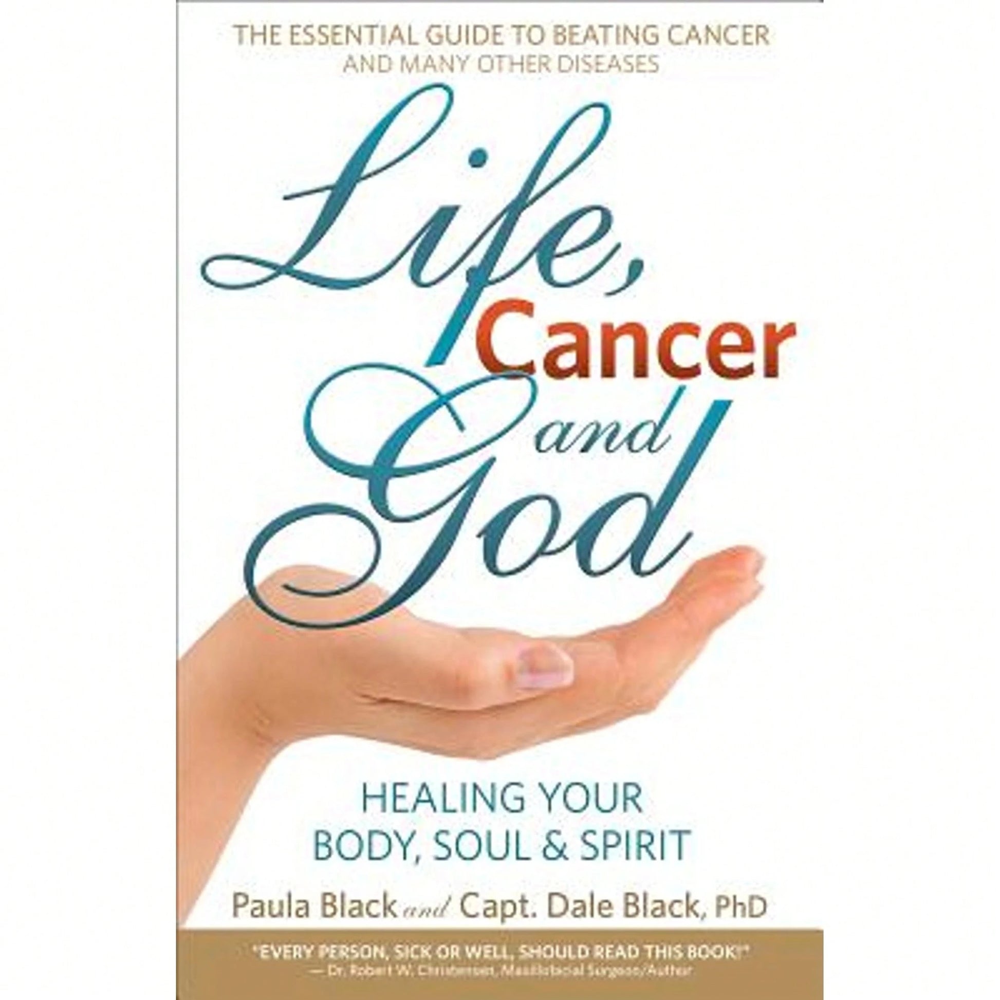 Pre-Owned Life, Cancer And God: The Essential Guide To Beating Sickness & Disease By Blending (Paperback) By Dale Black, Paula Black