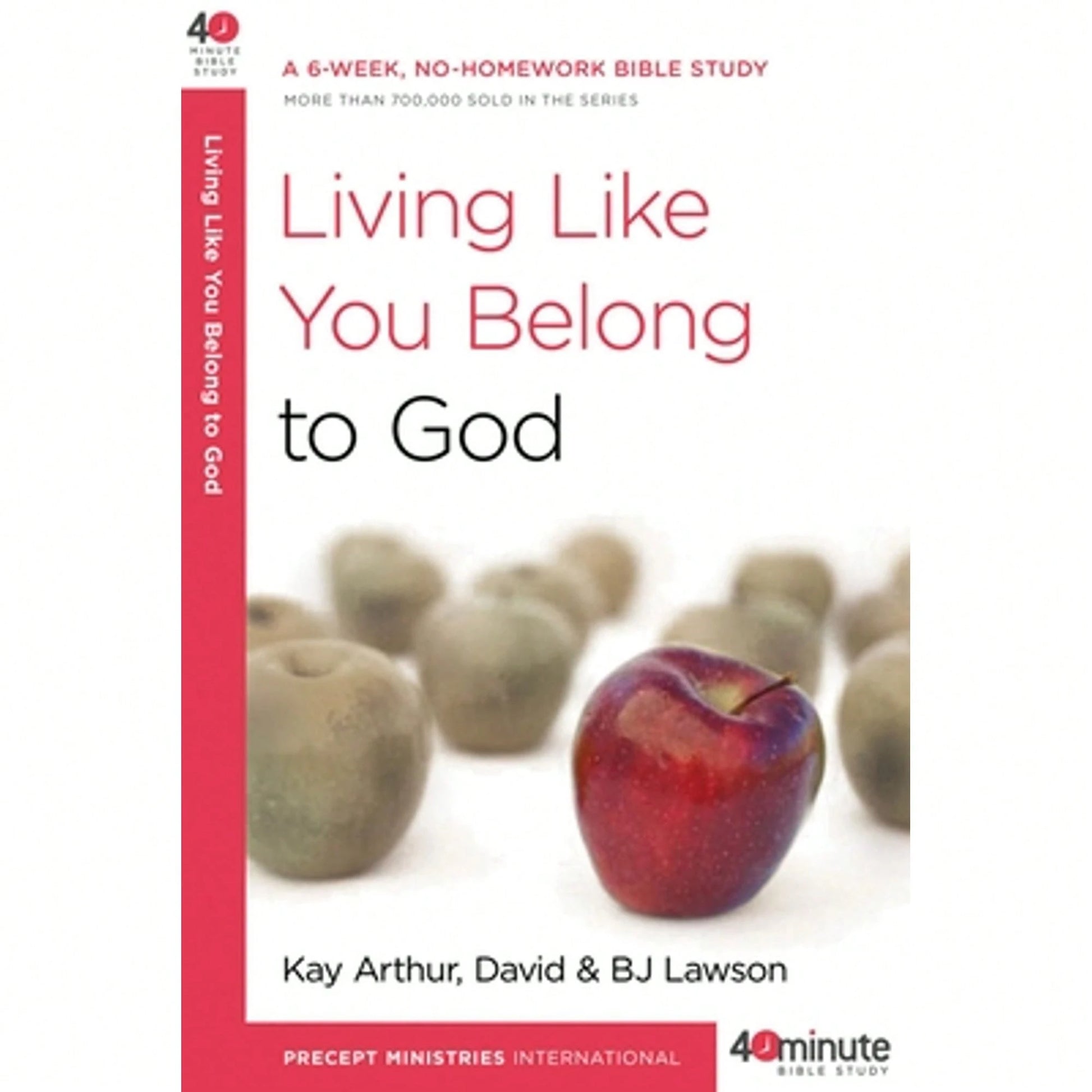 Pre-Owned Living Like You Belong To God: A 6-Week, No-Homework Bible Study (Paperback) By Kay Arthur, David Lawson, Bj Lawson