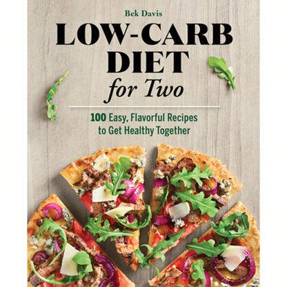 Pre-Owned Low-Carb Diet For Two: 100 Easy, Flavorful Recipes To Get Healthy Together (Paperback) By Bek Davis