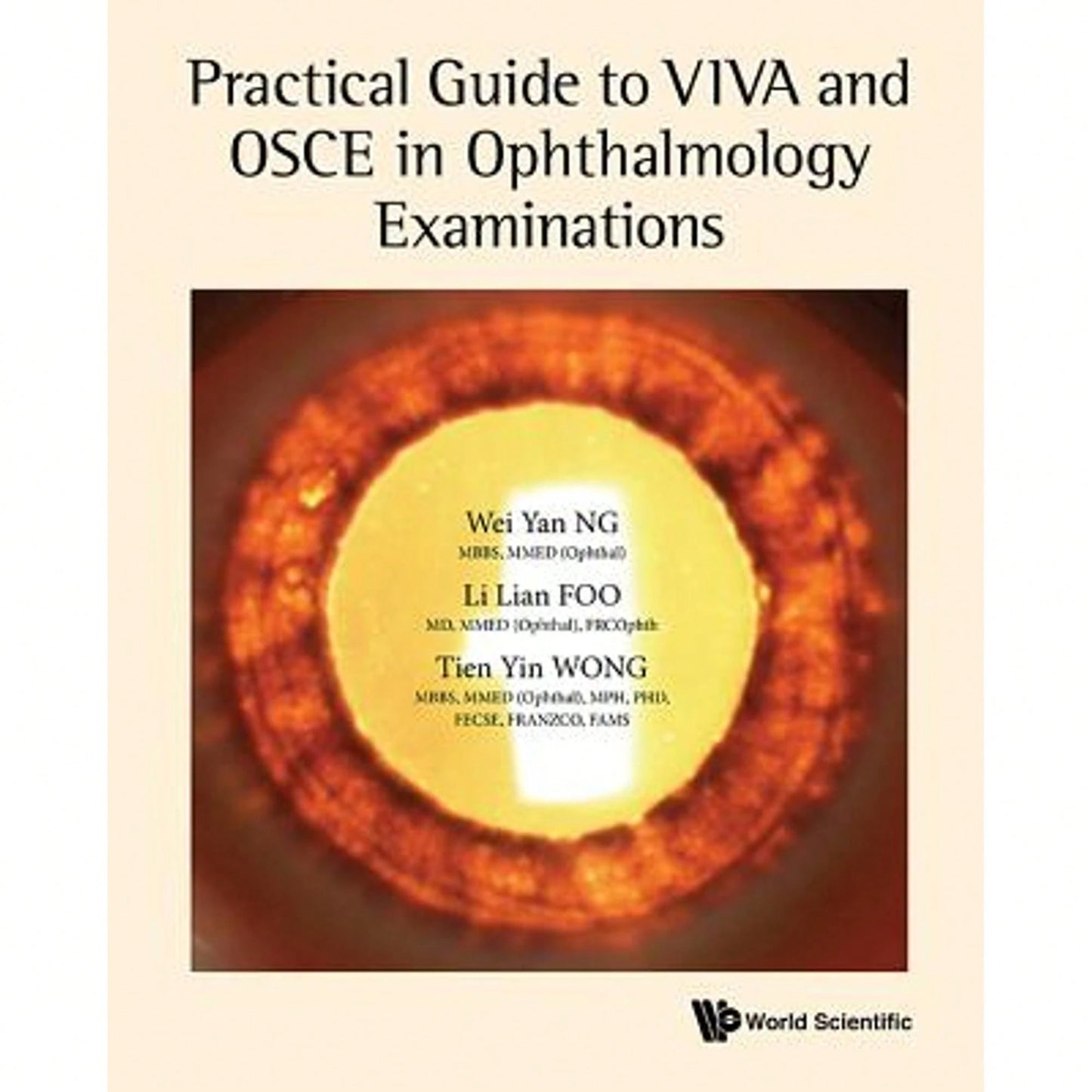 Pre-Owned Practical Guide To Viva And Osce In Ophthalmology Examinations (Paperback) By Wei Yan Ng, Li Lian Foo, Tien Yin Wong