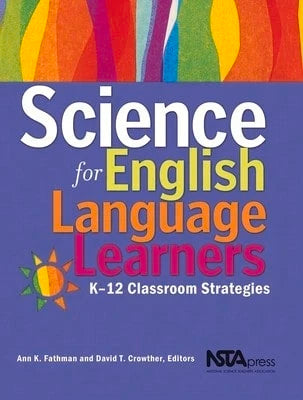 Pre-Owned Science For English Language Learners: K-12 Classroom Strategies (Paperback) By Ann K Fathman, David T Crowther