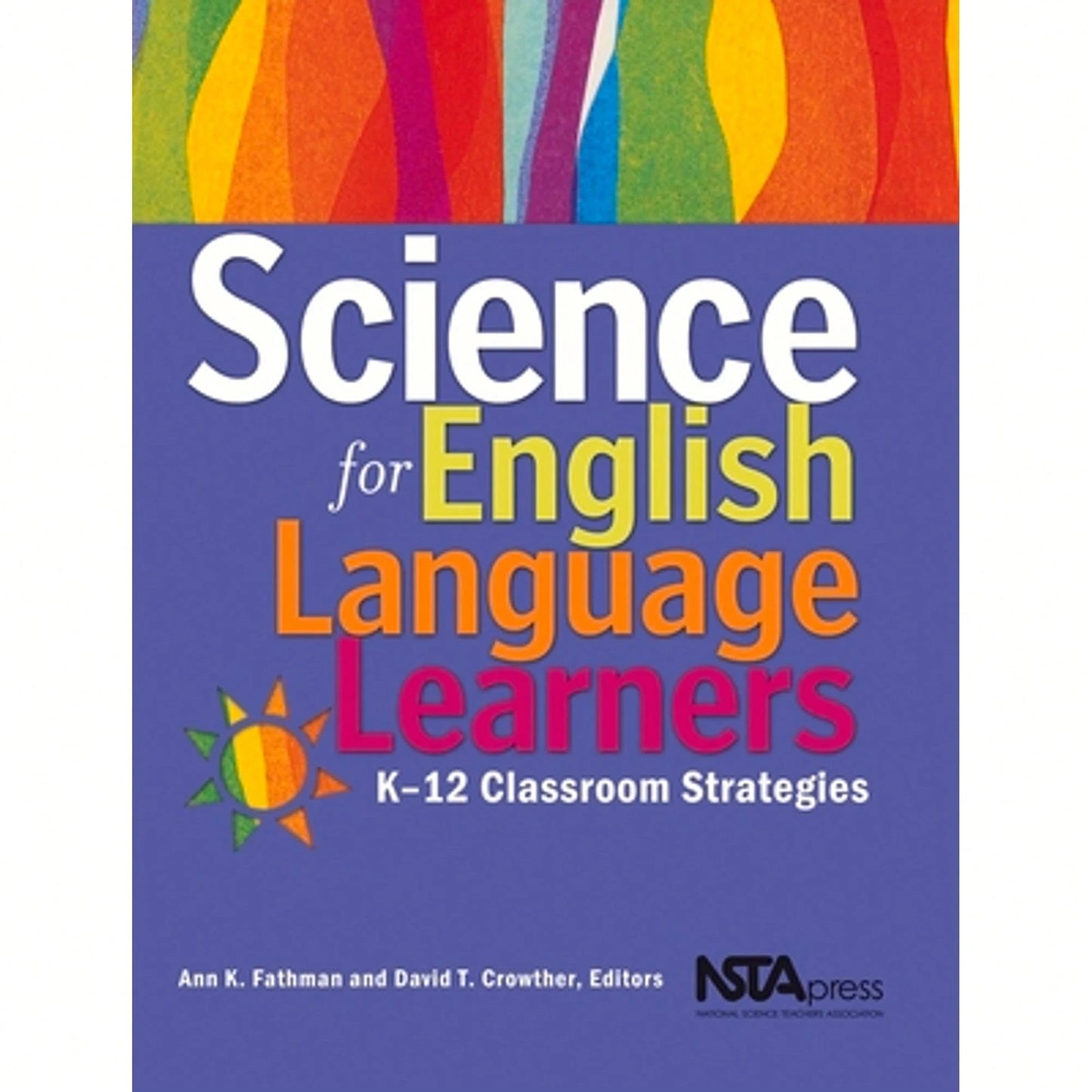 Pre-Owned Science For English Language Learners: K-12 Classroom Strategies (Paperback) By Ann K Fathman, David T Crowther