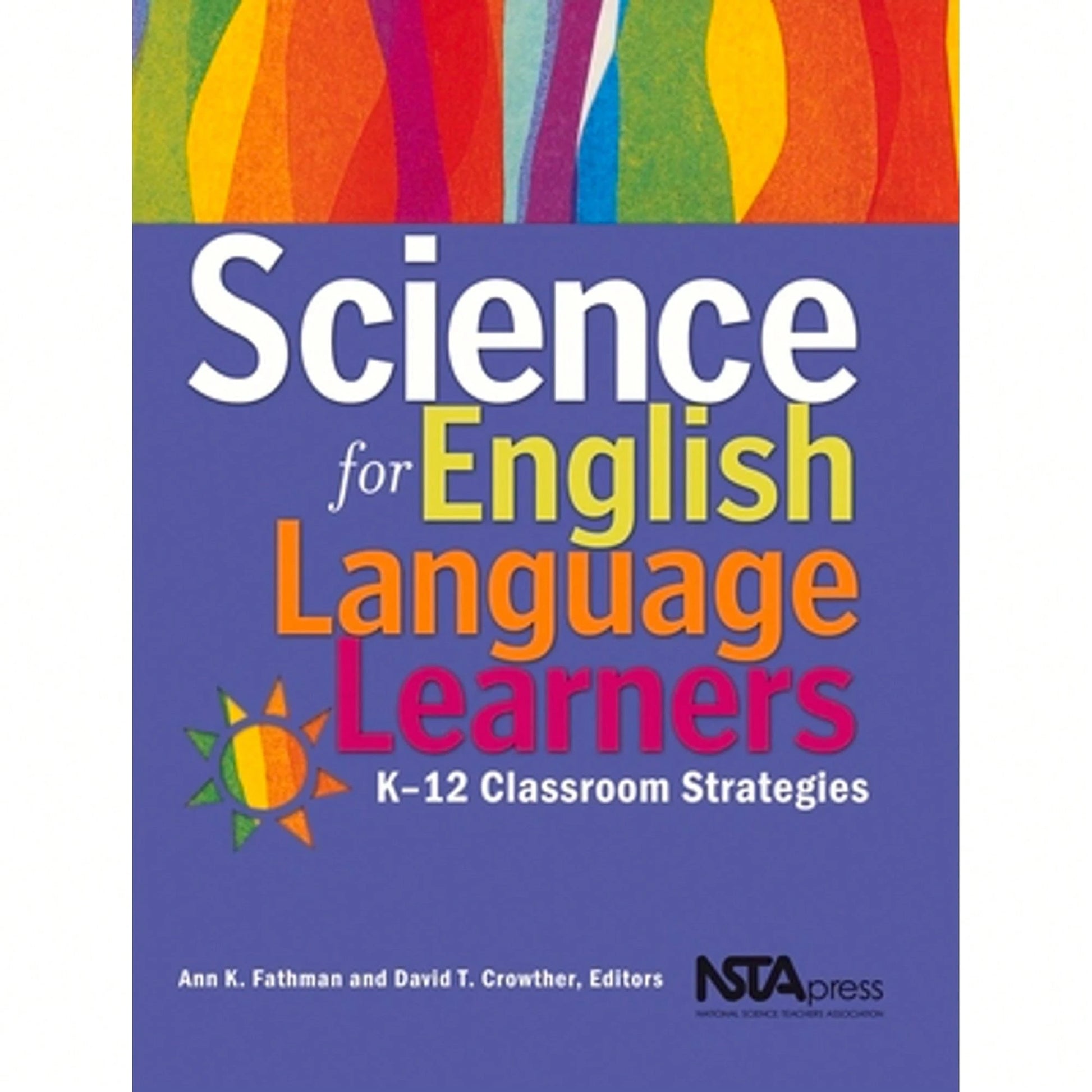 Pre-Owned Science For English Language Learners: K-12 Classroom Strategies (Paperback) By Ann K Fathman, David T Crowther
