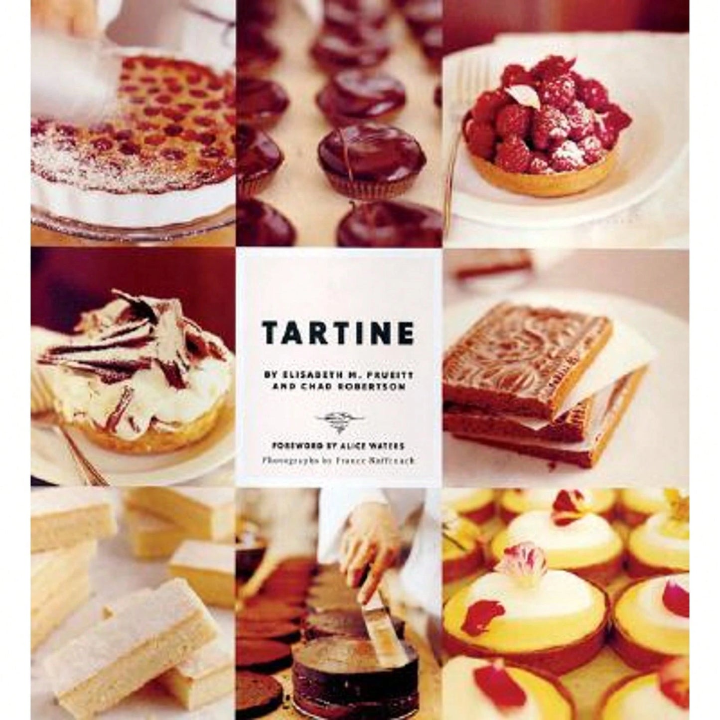 Pre-Owned Tartine (Baking Cookbooks, Pastry Books, Dessert Cookbooks, Gifts For Pastry Chefs) (Hardcover) By Elisabeth M Prueitt