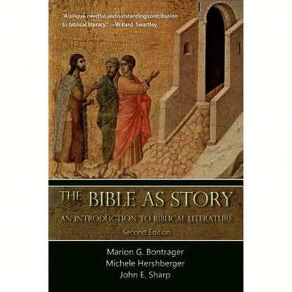 Pre-Owned The Bible As Story: An Introduction To Biblical Literature: Second Edition (Paperback) By Marion G Bontrager, Michele Hershberger, John E Sh