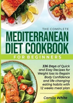 Pre-Owned The Complete Mediterranean Diet Cookbook For Beginners (Paperback) By Camila White